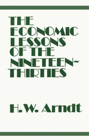 Economic Lessons of the 1930s by H. W. Arndt, 9781138880979