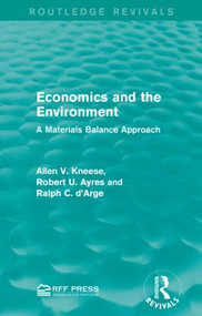 Economics and the Environment (A Materials Balance Approach) - 9781138927988 by Allen V. Kneese, Robert U. Ayres, Ralph C. d'Arge, 9781138927988