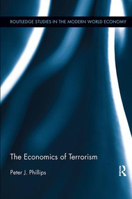 The Economics of Terrorism by Peter J. Phillips, 9781138552432
