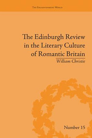The Edinburgh Review in the Literary Culture of Romantic Britain (Mammoth and Megalonyx) by William Christie, 9781138665095