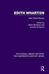 Edith Wharton (New Critical Essays) by Alfred Bendixen, Annette Zilversmit, 9781138677609