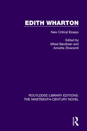 Edith Wharton (New Critical Essays) by Alfred Bendixen, Annette Zilversmit, 9781138677609
