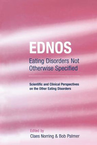 EDNOS: Eating Disorders Not Otherwise Specified (Scientific and Clinical Perspectives on the Other Eating Disorders) - 9781138871854 by Claes Norring, Bob Palmer, 9781138871854