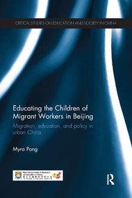 Educating the Children of Migrant Workers in Beijing (Migration, education, and policy in urban China) - 9781138580169 by Myra Pong, 9781138580169