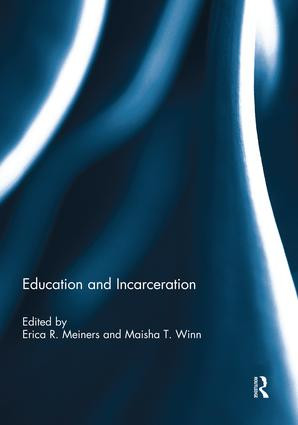 Education and Incarceration by Erica R. Meiners, Maisha T. Winn, 9781138817623