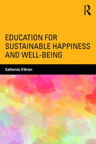 Education for Sustainable Happiness and Well-Being by Catherine O'Brien, 9781138640801