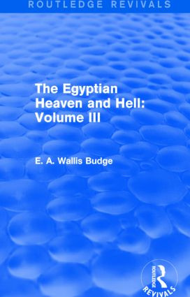 The Egyptian Heaven and Hell: Volume III (Routledge Revivals) by E. A. Wallis Budge, 9781138791428