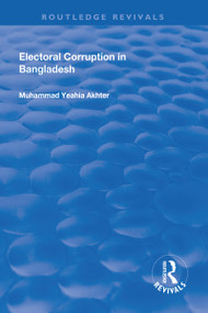 Electoral Corruption in Bangladesh - 9781138706859 by Muhammad Akhter, 9781138706859
