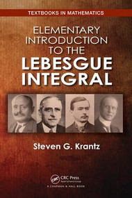 Elementary Introduction to the Lebesgue Integral by Steven G. Krantz, 9781138482760