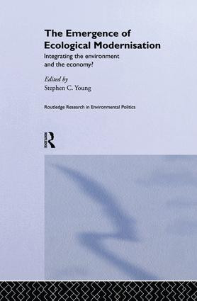 The Emergence of Ecological Modernisation (Integrating the Environment and the Economy?) by Mr Stephen C Young, 9781138883352