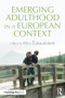 Emerging Adulthood in a European Context by Rita Žukauskienė, 9781138808478