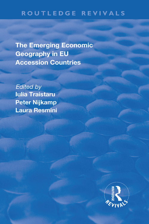 The Emerging Economic Geography in EU Accession Countries - 9781138711808 by Peter Nijkamp, Iulia Traistaru, 9781138711808