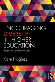 Encouraging Diversity in Higher Education (Supporting student success) by Kate Hughes, 9781138899735