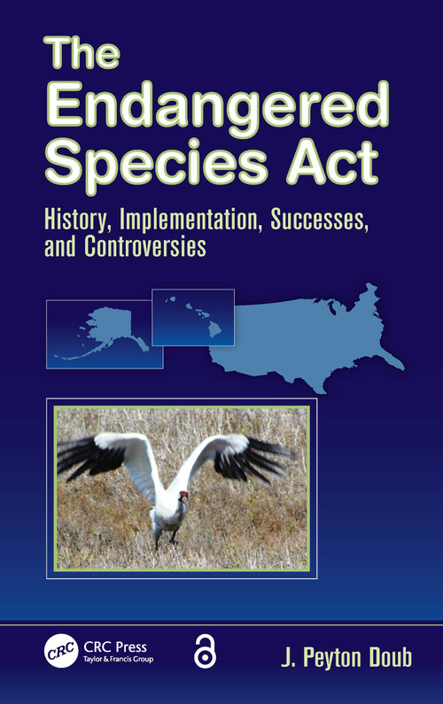 The Endangered Species Act (History, Implementation, Successes, and Controversies) by J. Peyton Doub, 9781138374676