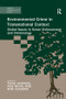 Environmental Crime in Transnational Context (Global Issues in Green Enforcement and Criminology) by Toine Spapens, Rob White, Wim Huisman, 9781138606562