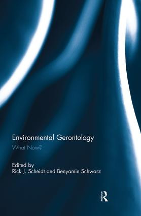 Environmental Gerontology (What Now?) by Rick Scheidt, Benyamin Schwarz, 9781138944497