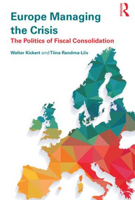 Europe Managing the Crisis (The politics of fiscal consolidation) - 9781138906129 by Walter Kickert, Tiina Randma-Liiv, 9781138906129