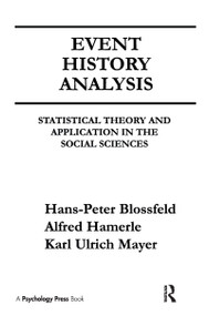 Event History Analysis (Statistical theory and Application in the Social Sciences) by Hans-Peter Blossfeld, Alfred Hamerle, Karl Ulrich Mayer, 9781138969179