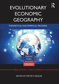 Evolutionary Economic Geography (Theoretical and Empirical Progress) by Dieter Kogler, 9781138295179