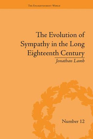 The Evolution of Sympathy in the Long Eighteenth Century by Jonathan Lamb, 9781138665194
