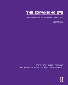 The Expanding Eye (Photography and the Nineteenth-Century Mind) - 9781138369375 by Alan Thomas, 9781138369375