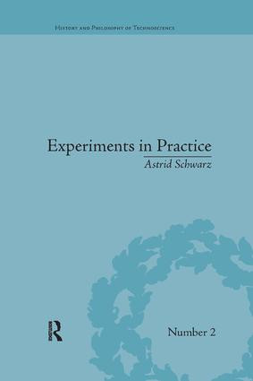 Experiments in Practice by Astrid Schwarz, 9781138706378