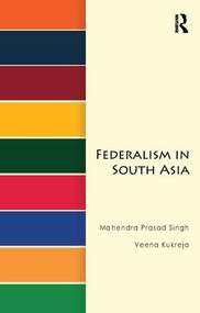 Federalism in South Asia - 9781138660199 by Mahendra Prasad Singh, Veena Kukreja, 9781138660199