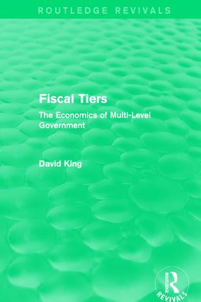 Fiscal Tiers (Routledge Revivals) (The Economics of Multi-Level Government) - 9781138648135 by David King, 9781138648135