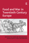 Food and War in Twentieth Century Europe by Rachel Duffett, Ina Zweiniger-Bargielowska, 9781138261037