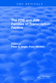 The FOS and JUN Families of Transcription Factors by Peter E. Angel, Peter Herrlich, 9781138562165