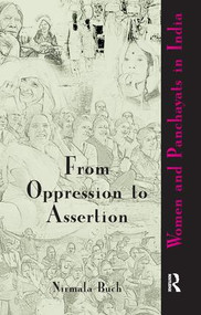 From Oppression to Assertion (Women and Panchayats in India) - 9781138662766 by Nirmala Buch, 9781138662766