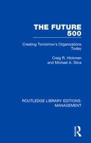 The Future 500 (Creating Tomorrow's Organisations Today) - 9781138480063 by Craig R. Hickman, Michael A. Silva, 9781138480063
