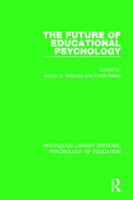 The Future of Educational Psychology - 9781138708938 by Merlin C. Wittrock, Frank Farley, 9781138708938