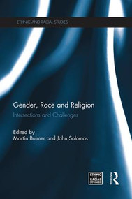 Gender, Race and Religion (Intersections and Challenges) by Martin Bulmer, John Solomos, 9781138817005