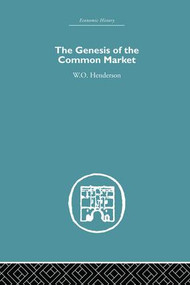 Genesis of the Common Market by W.O. Henderson, 9781138865181