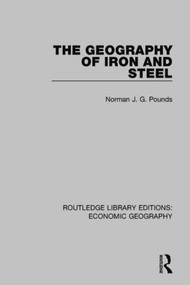 The Geography of Iron and Steel by Allan M. Williams, 9781138860544