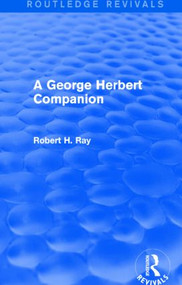 A George Herbert Companion (Routledge Revivals) - 9781138775909 by Robert H. Ray, 9781138775909