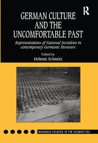 German Culture and the Uncomfortable Past (Representations of National Socialism in Contemporary Germanic Literature) - 9781138272866 by Helmut Schmitz, 9781138272866