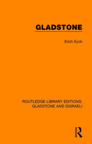 Gladstone by Erich Eyck, Bernard Miall, 9781138481183