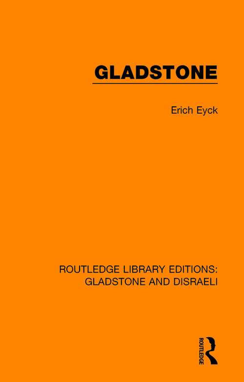 Gladstone by Erich Eyck, Bernard Miall, 9781138481183