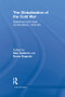 The Globalization of the Cold War (Diplomacy and Local Confrontation, 1975-85) by Max Guderzo, Bruna Bagnato, 9781138819658