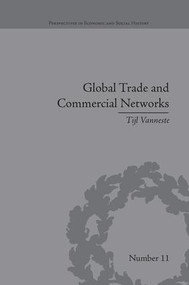 Global Trade and Commercial Networks (Eighteenth-Century Diamond Merchants) by Tijl Vanneste, 9781138661417