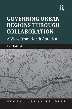 Governing Urban Regions Through Collaboration (A View from North America) - 9781138546769 by Joël Thibert, 9781138546769