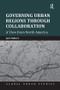 Governing Urban Regions Through Collaboration (A View from North America) - 9781138546769 by Joël Thibert, 9781138546769