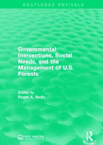 Governmental Inerventions, Social Needs, and the Management of U.S. Forests - 9781138953277 by Roger A. Sedjo, 9781138953277