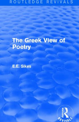 The Greek View of Poetry by E.E. Sikes, 9781138642829