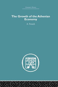The Growth of the Athenian Economy by A French, 9781138861701