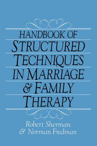 Handbook Of Structured Techniques In Marriage And Family Therapy - 9781138869028 by Robert Sherman, Norman Fredman, 9781138869028
