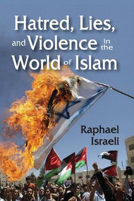 Hatred, Lies, and Violence in the World of Islam - 9781138510562 by Raphael Israeli, 9781138510562