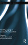Healthy Aging in Sociocultural Context by Andrew E. Scharlach, Kazumi Hoshino, 9781138809499